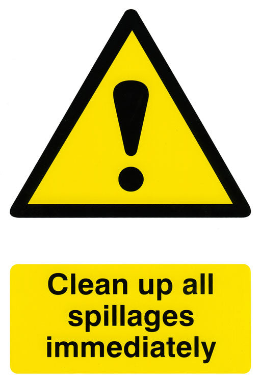 CLEAN UP ALL SPILLAGES IMMEDIATELY SIGN